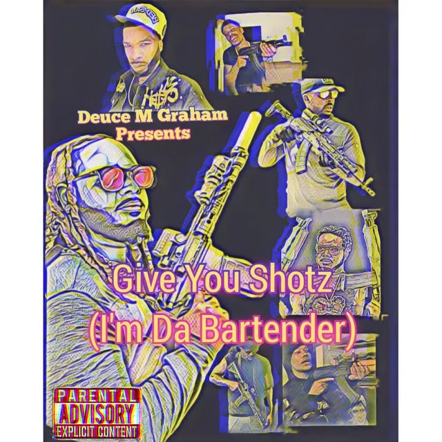 Give You Shotz (I'm Da Bartender)