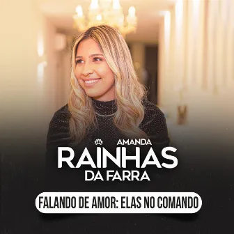 Falando de Amor: Elas no Comando by Rainhas da Farra