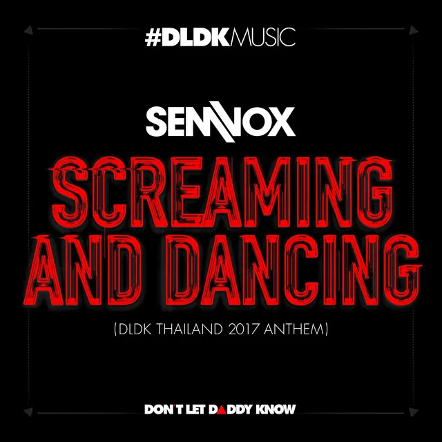 Screaming And Dancing (DLDK Thailand 2017 Anthem)