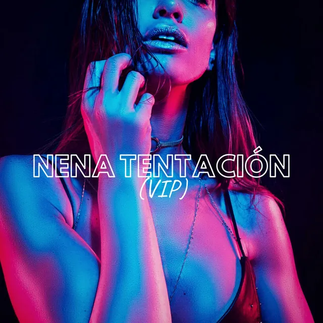 Nena Tentación (Vip)