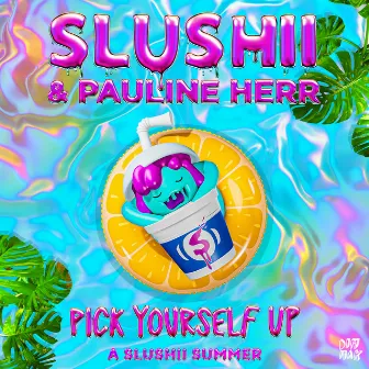 Pick Yourself Up by Slushii