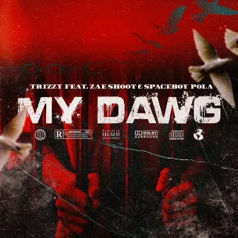 My Dawg by Trizzy aka StraightUp