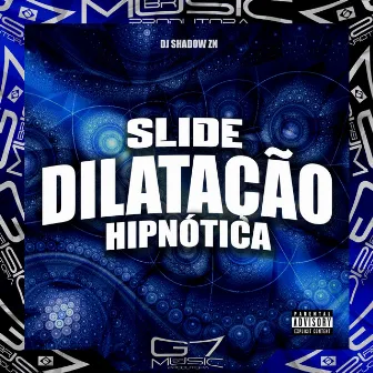 Slide Dilatação Hipnótica by DJ SHADOW ZN