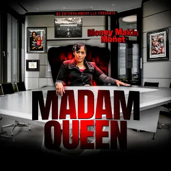 MADAM QUEEN by Money Makin Monet