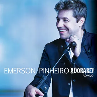 Adorarei Ao Vivo by Emerson Pinheiro