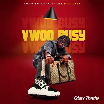 VWOO BUSY (1) by CDAVE HONCHO