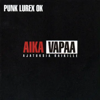 Aika Vapaa - Ajatuksia kaikille by Punk Lurex OK