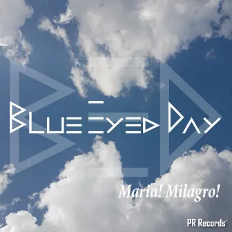 Maria! Milagro! by Blue Eyed Day