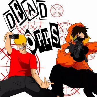 DEAD OPPS by Broc $Teezy