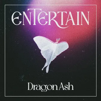 Entertain by Dragon Ash