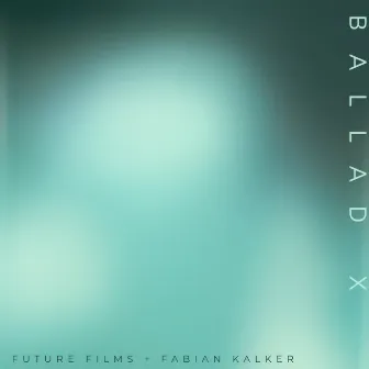 Ballad X by Future Films