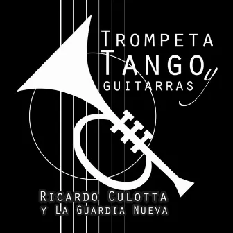 Trompeta, Tango Y Guitarras by Ricardo Culotta