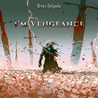 I'm Vengeance by Brian Delgado