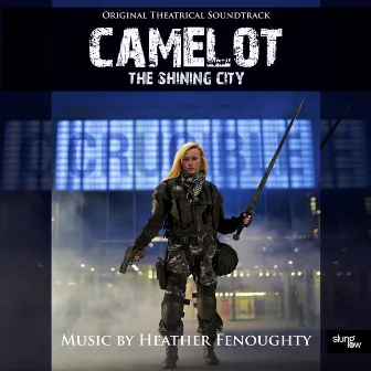 Camelot: The Shining City by Heather Fenoughty