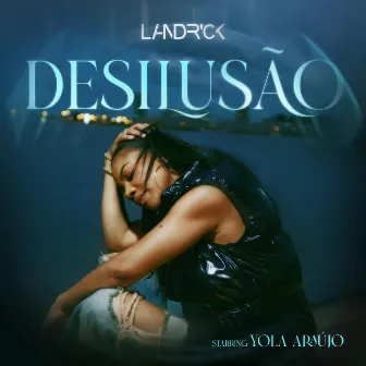 DESILUSÃO by Landrick