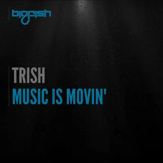 Music is Movin' by Trish