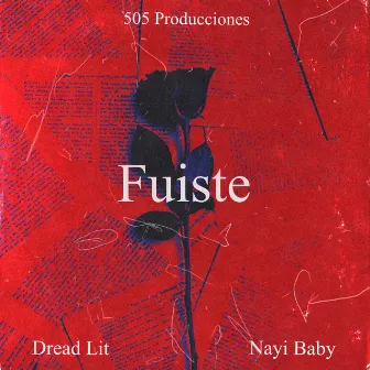 Fuiste by Dread Lit