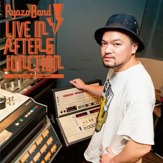 Live in AFTER 6 JUNCTION by Ryozo Band