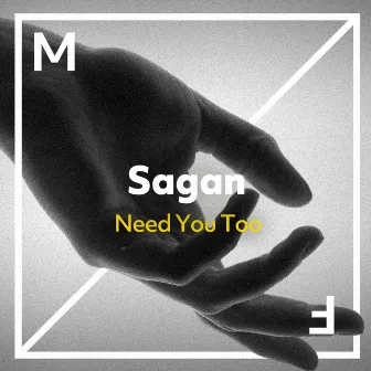 Need You Too by Sagan