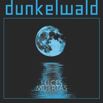 Luces Muertas by Dunkelwald