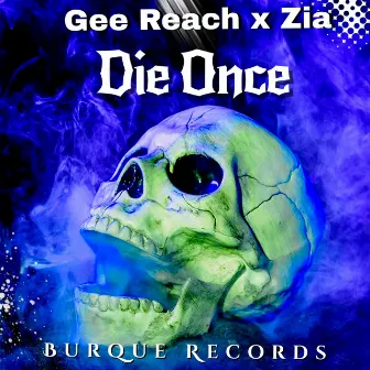 Die Once by Gee Reach