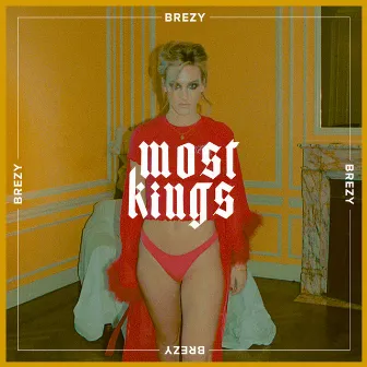 Most Kings by Brezy