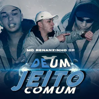 De um Jeito Comum by MC Renanzinho SP