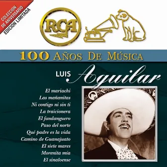 RCA 100 Años De Musica by Luis Aguilar