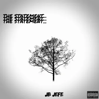 The Statement by Jb Jefe