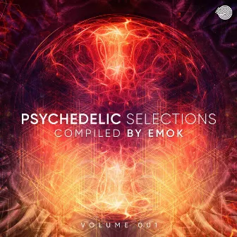 Psychedelic Selections Vol 001 Compiled by Emok (Compiled by Emok) by Emok