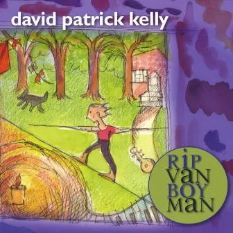 Rip Van Boy Man by David Patrick Kelly