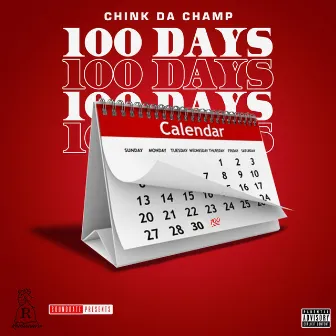 100 Days by Chink Da Champ