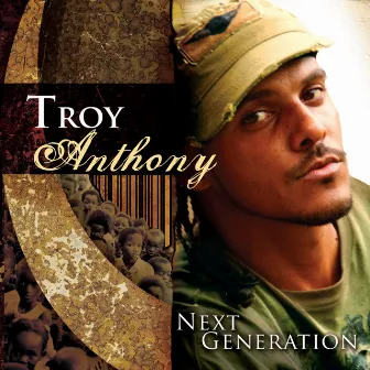 Next Generation by Troy Anthony