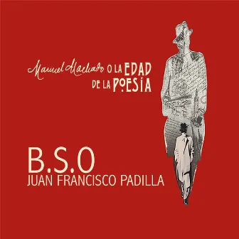 BSO Manuel Machado o la Edad de la Poesía (Banda sonora original) by Juan Francisco Padilla