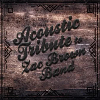 Acoustic Tribute to Zac Brown Band (Instrumental) by Guitar Tribute Players