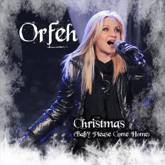 Christmas (Baby Please Come Home) by Orfeh