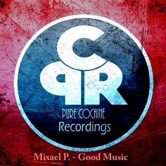 Good Music by Mixael P