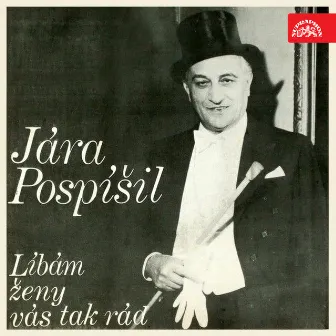 Líbám ženy vás tak rád by Jára Pospíšil