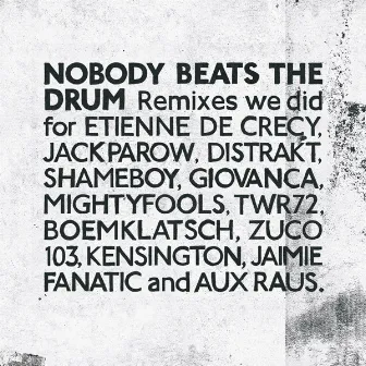 Remixes We Did by Nobody Beats The Drum