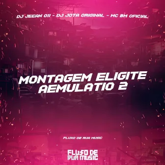 Montagem Eligite Aemulatio 2 by DJ JOTA ORIGINAL