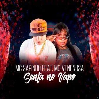 Senta no Vapo by Mc Sapinho