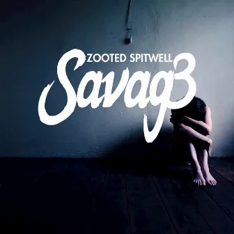 Savage by Zooted Spitwell