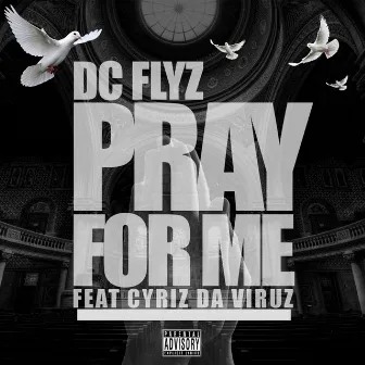 Pray for Me by DC Flyz