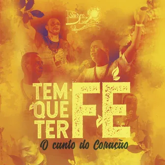 Tem Que Ter Fé (O Canto do Coração) [Ao Vivo] by Sandro Luiz