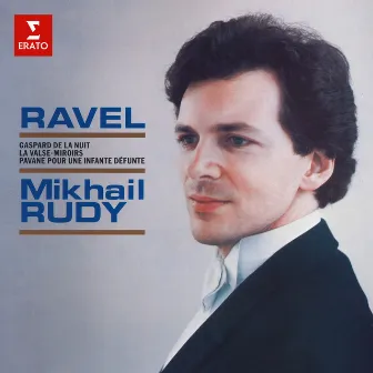 Ravel: Gaspard de la nuit, La valse, Miroirs & Pavane pour une infante défunte by Mikhail Rudy