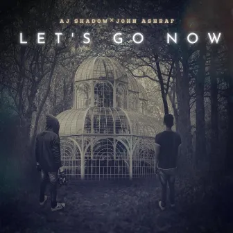 Let's Go Now by AJ Shadow