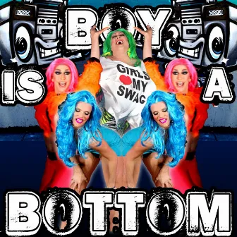 Boy Is a Bottom (Video Edit) [feat. Detox & Vicky Vox] by Willam