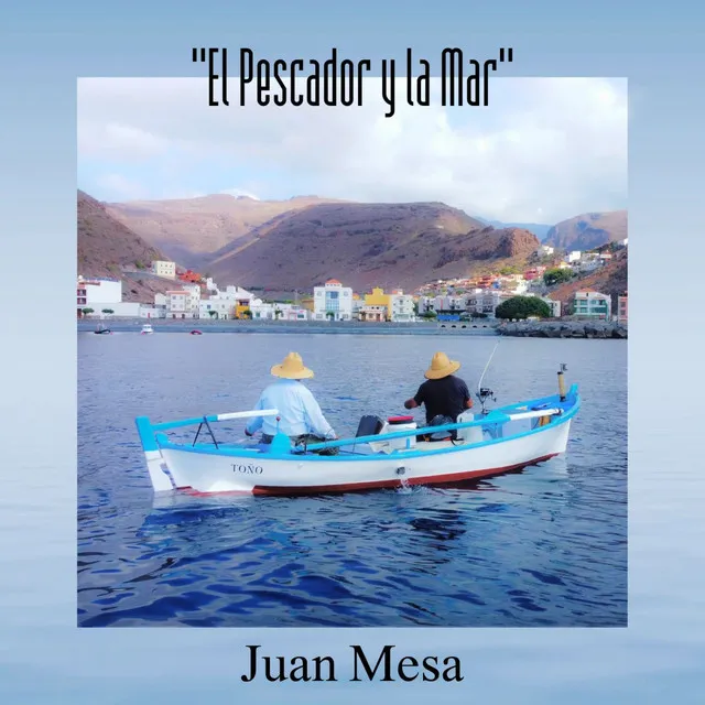 El Pescador y La Mar