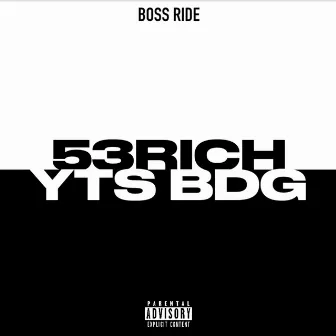 BOSS RIDE by 53Rich