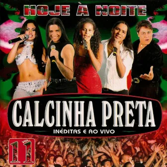 Hoje à Noite, Vol. 11 (Inéditas e ao Vivo) by Calcinha Preta